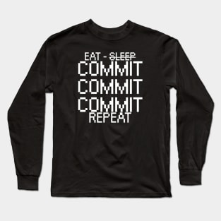 Eat sleep commit repeat Long Sleeve T-Shirt